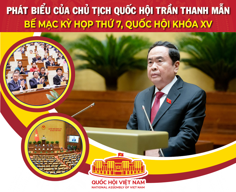 Toàn văn phát biểu của Chủ tịch Quốc hội Trần Thanh Mẫn bế mạc kỳ họp thứ 7, Quốc hội khóa XV