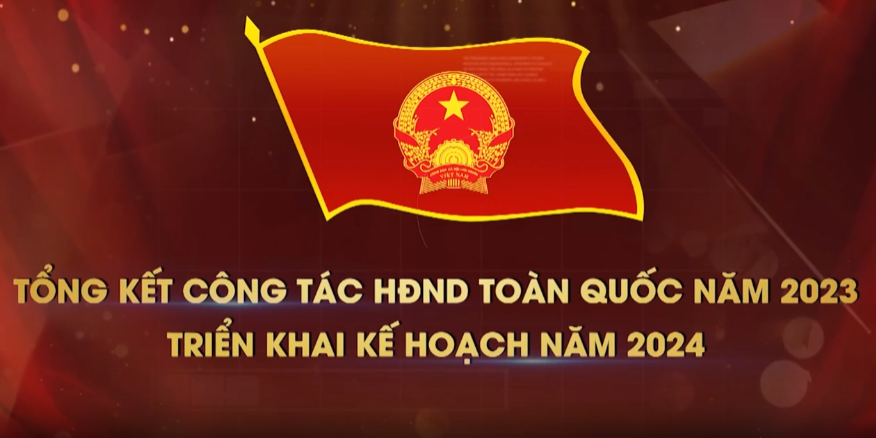 Tổng kết công tác HĐND toàn quốc năm 2023, triển khai kế hoạch năm 2024